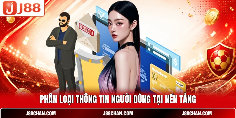 Phân loại thông tin người dùng tại nền tảng